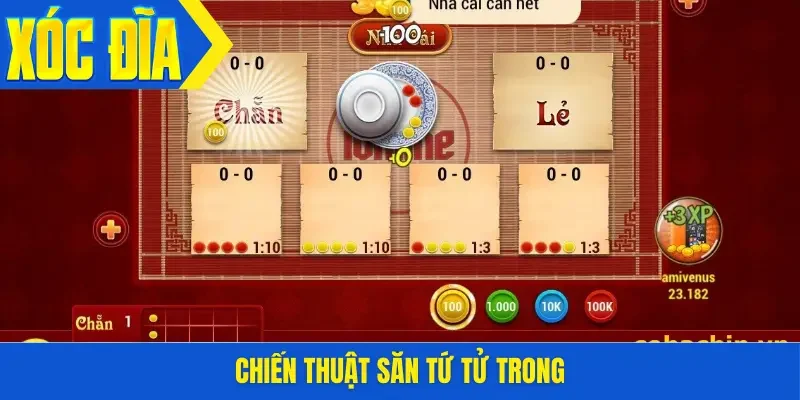 Chiến thuật săn tứ tử trong xóc đĩa