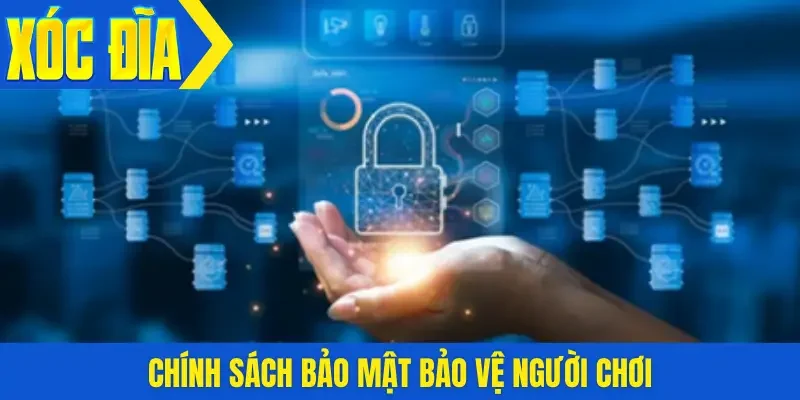Chính sách bảo mật bảo vệ người chơi