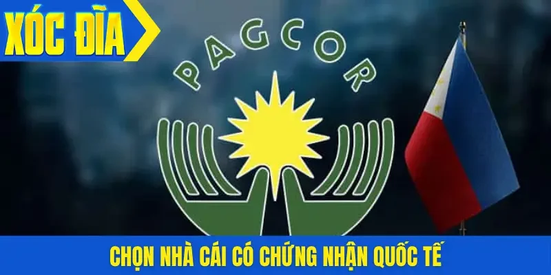 Chọn nhà cái có chứng nhận quốc tế