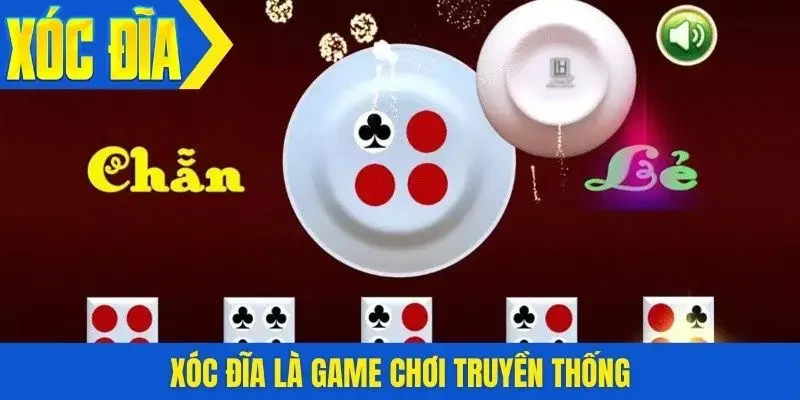 Xóc đĩa là game chơi truyền thống